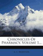 Chronicles of Pharmacy, Volume 1...