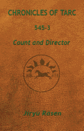 Chronicles of Tarc 545-3: Count and Director