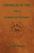 Chronicles of Tarc 545-6: Student and Professor