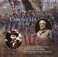 Chronicles of the Civil War: An Illustrated History of War Between the States