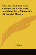 Chronicles of the Picts, Chronicles of the Scots, and Other Early Memorials of Scottish History