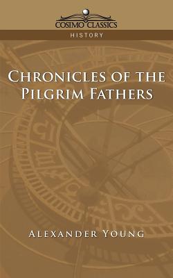 Chronicles of the Pilgrim Fathers - Young, Alexander