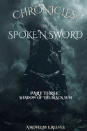 Chronicles of the Spoke'N Sword Part 3: Shadow of the Black Sun