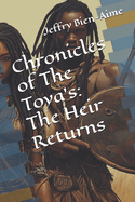 Chronicles of The Toya's: The Heir Returns