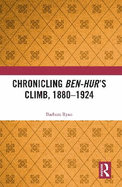 Chronicling Ben-Hur's Climb, 1880-1924