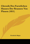 Chronik Des Furstlichen Hauses Der Reussen Von Plauen (1811)