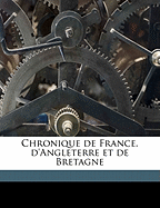Chronique de France, d'Angleterre Et de Bretagne Volume 02