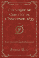 Chronique Du Crime Et de l'Innocence, 1833, Vol. 6 (Classic Reprint)