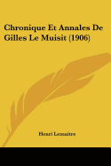 Chronique Et Annales De Gilles Le Muisit (1906)