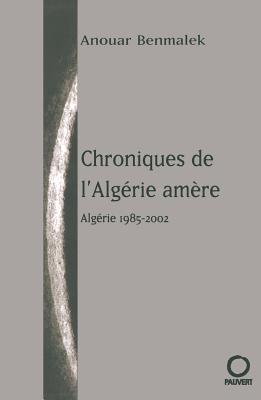 Chroniques de l'Alg?rie am?re - Benmalek-A