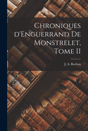 Chroniques d'Enguerrand de Monstrelet, Tome II