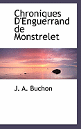 Chroniques D'Enguerrand de Monstrelet