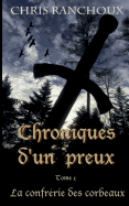 Chroniques D'Un Preux: La Confrerie Des Corbeaux