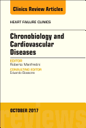 Chronobiology and Cardiovascular Diseases, an Issue of Heart Failure Clinics: Volume 13-4