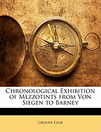 Chronological Exhibition of Mezzotints from Von Siegen to Barney