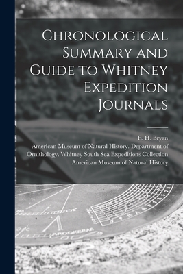 Chronological Summary and Guide to Whitney Expedition Journals - Bryan, E H (Edwin Horace) 1898-1985 (Creator), and American Museum of Natural History D (Creator), and American Museum of...