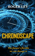 Chronoscape: The Future Is Flexible We Can Change It