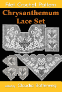 Chrysanthemum Lace Set Filet Crochet Pattern: Complete Instructions and Chart