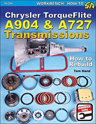 Chrysler Torqueflite A-904 & A-727: How to Rebuild - Hand, Tom