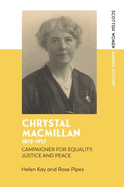 Chrystal Macmillan, 1872-1937: Campaigner for Equality, Justice and Peace