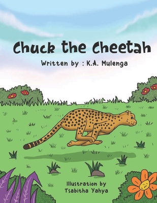 Chuck the Cheetah - Mulenga, K a