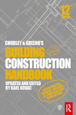 Chudley and Greeno's Building Construction Handbook - Chudley, Roy, and Greeno, Roger, and Kovac, Karl