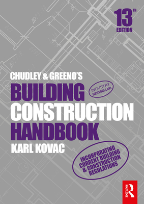 Chudley and Greeno's Building Construction Handbook - Chudley, Roy, and Greeno, Roger, and Kovac, Karl