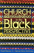Church Administration in the Black Perspective - Massey, Floyd, and McKinney, Samuel B
