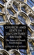 Church and State in 21st Century Britain: The Future of Church Establishment
