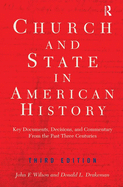 Church And State In American History: Key Documents, Decisions, and Commentary from Five Centuries