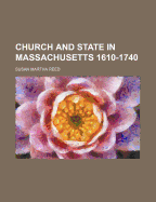 Church and State in Massachusetts 1610-1740