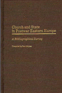 Church and State in Postwar Eastern Europe: A Bibliographical Survey
