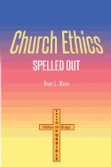 Church Ethics Spelled Out: Revised Edition