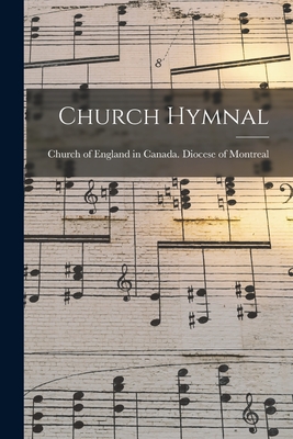 Church Hymnal [microform] - Church of England in Canada Diocese of (Creator)
