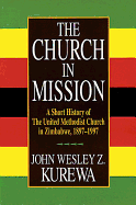 Church in Mission: A Short History of the United Methodist Church in Zimbabwe