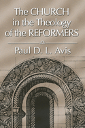 Church in the Theology of the Reformers