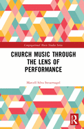 Church Music Through the Lens of Performance