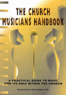 Church Musician's Handbook: A Practical Guide to Making Music