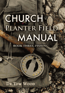Church Planter Field Manual: Fishing