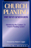 Church Planting: The Next Generation: Introducing the Century 21 Church Planting System