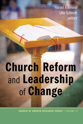 Church Reform and Leadership of Change - Askeland, Harald (Editor), and Schmidt, Ulla (Editor)