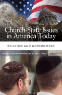 Church-State Issues in America Today: Volume 1, Religion and Government