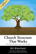 Church Structure That Works: Turning Dysfunction Into Health