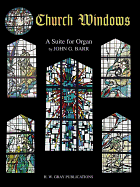 Church Windows: A Suite for Organ