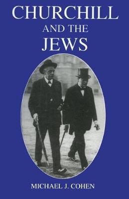 Churchill and the Jews, 1900-1948 - Cohen, Michael J