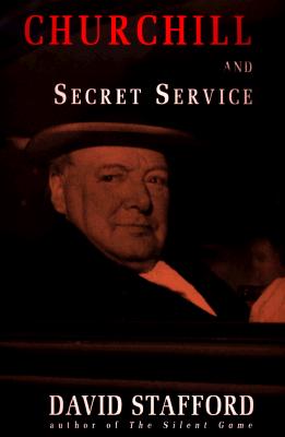 Churchill and the Secret Service - Stafford, David