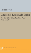 Churchill-Roosevelt-Stalin: The War They Waged and the Peace They Sought