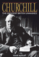 Churchill: The Greatest Briton Unmasked