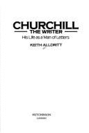 Churchill the Writer - Alldritt, Keith