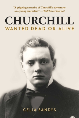 Churchill Wanted Dead or Alive by Celia Sandys - Alibris